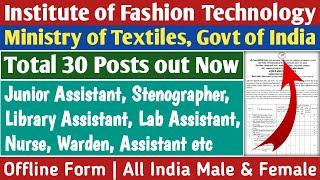 Institute of Fashion Technology Recruitment 2024 | Central Government Jobs| All India Male & Female