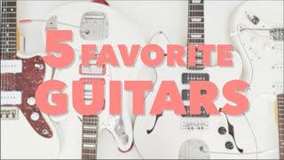 5 Favorite Guitars