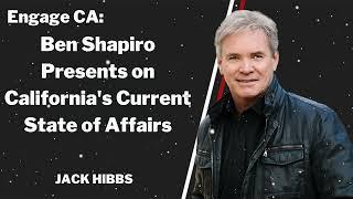 Engage CA: Ben Shapiro Presents on California's Current State of Affairs - Jack Hibbs Message