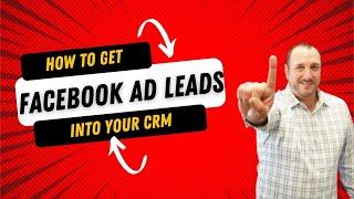 How to Add Facebook Ad Leads Into Your CRM