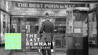 EP.07 THE LAST REMNANT with Street Photographer  Matt Weber