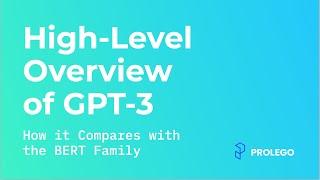 High-Level Tutorial of OpenAI's GPT-3 | GPT-3 VS BERT Family of NLP Models