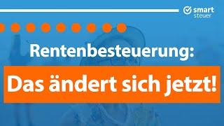 Rentenbesteuerung: DAS ändert sich JETZT bei der Rentenbesteuerung !