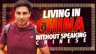 Living In China WITHOUT Speaking CHINESE 