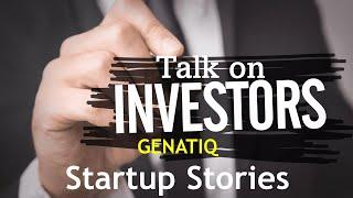 Startup Stories I Talk on investors - GENATIQ