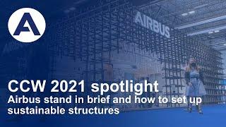 Learn exactly how Airbus set up sustainable structures at the CCW exhibition