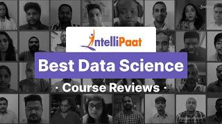 Intellipaat Data Science Course Reviews | Best Data Science Certification Program | Intellipaat