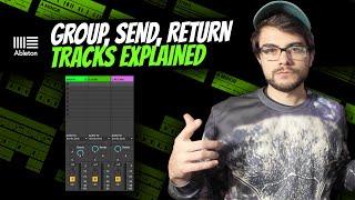 Groups, Sends, And Returns Explained | How To Use Groups, Sends, And Returns In Ableton