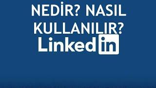 Linkedin Nedir, Nasıl Kullanılır?