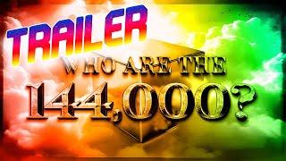 Who are the 144,000? | TRAILER