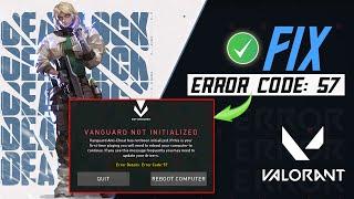 How To Fix Valorant Error Code 57 | Vanguard Not Initialized | Vanguard Anti-Cheat not initialized