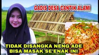 MASYAALLAH...tidak disangka ternyata neng ade bisa masak, gadis desa cantik alami