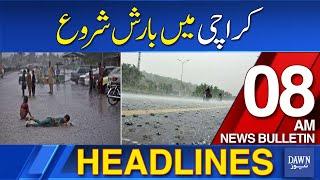 Dawn News Headlines 8AM | Heavy Storm in Parts of Sindh, Drizzle in Karachi | Weather Updates