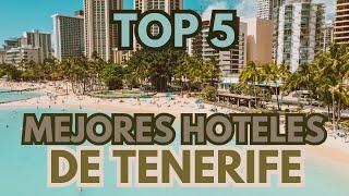 5 Hoteles de Ensueño en Tenerife