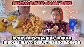 REAKSI MERTUA BULE MAKAN RISOL MAYO KEJU & PISANG GORENG