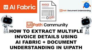 How to extract details from multiple invoices using UiPath's Document understanding & AI Center E02
