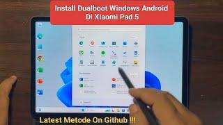 Tutorial Install Dualboot Windows Android on Xiaomi Pad 5 Terbaru !!!