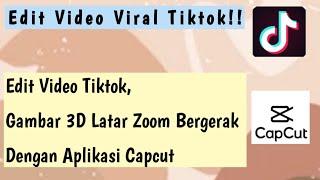 Cara Edit Video Foto 3D Latar Bergerak | Viral Tiktok | Capcut Tutorial