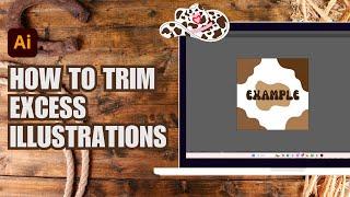 [NEW UPDATE] How To Trim Excess Illustrations In Adobe Illustrator CC