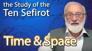 Time and Space - The Study of the Ten Sefirot