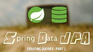 Introduction to Spring Data JPA - Creating Queries Part 1