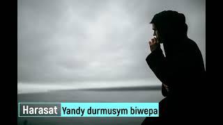 Harasat - Yandy Durmusym Biwepa