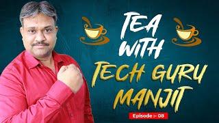Tea with Tech Guru Manjit Episode - 8 |  @TechGuruManjit