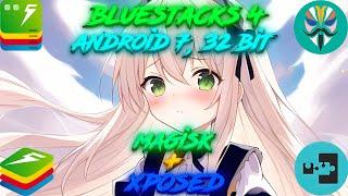 BlueStacks4 - Android 7, x32 - Custom Room - (Magisk and Xposed)