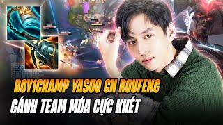 BOY1CHAMP YASUO TRUNG QUỐC ROUFENG VÀ MÀN MÚA YASUO ĂN 20 MẠNG GÁNH TEAM LẬT KÈO GAME ĐẤU CỰC KHÓ