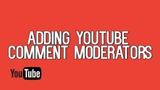 Adding Comment Moderators To Your YouTube Channel | YouTube Comment Moderator Tutorial