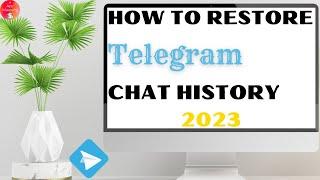 How to Restore Telegram Chat History 2023?