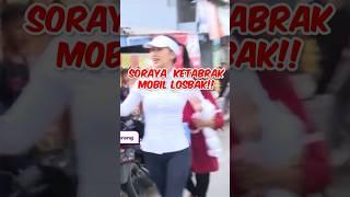 Soraya Rasyid Ketabrak Losbak! #shortvideo