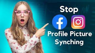 How to stop syncing profile picture from Instagram to Facebook