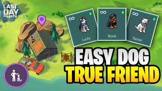 HOW TO GET "TRUE FRIEND" DOG EASILY! - Last Day on Earth: Survival