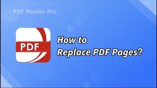 How to Replace PDF Pages? |#PDFReaderPro