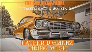 TALKIN SHIT AND WALKIN - FATHER D GRINNZ