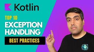 Top 10 Exception Handling best practices in Kotlin