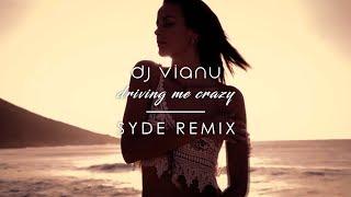 Dj Vianu - Driving Me Crazy (SYDE Remix)