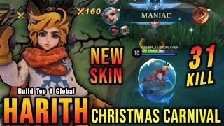 31 Kills + MANIAC!! Harith Christmas New Skin Gameplay!! - Build Top 1 Global Harith ~ MLBB