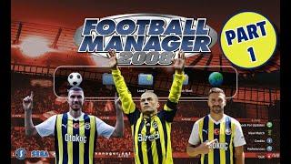 Football Manager 2008 Yeni Database - Fenerbahçe Serüveni - Part 1