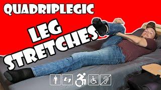 Leg Stretches - Range of Motion Exercises | Quadriplegic (C5,C6,C7)