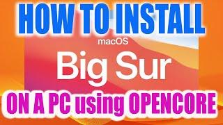 How to Install Big Sur on a PC the EASY WAY | Complete Guide to Hackintosh using Opencore!