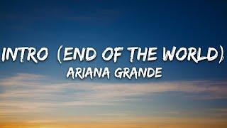 Ariana Grande - Intro (End Of The World) (Lyrics)