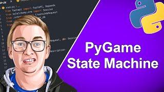 PyGame State Machine - Python Game Dev Tutorial