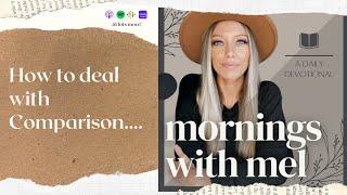 How to Conquer Comparison in Our Callings/ Mornings with Mel