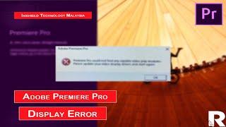 Adobe Premiere Pro Display Drivers Error (Unable to enter), Quick Fix