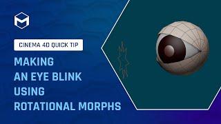 #C4DQuickTip 161: Making an Eye Blink Using Rotational Morphs in Cinema 4D