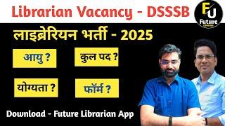 DSSSB VACANCY OUT 2025 | Dsssb Notification 2025 | by Future Librarian App