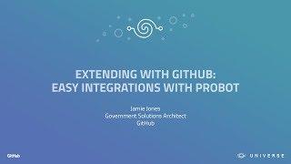 Extending with GitHub: easy integrations with Probot - GitHub Universe 2017