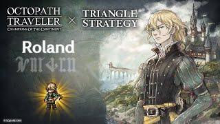 OCTOPATH TRAVELER: CotC X TRIANGLE STRATEGY Crossover | Roland